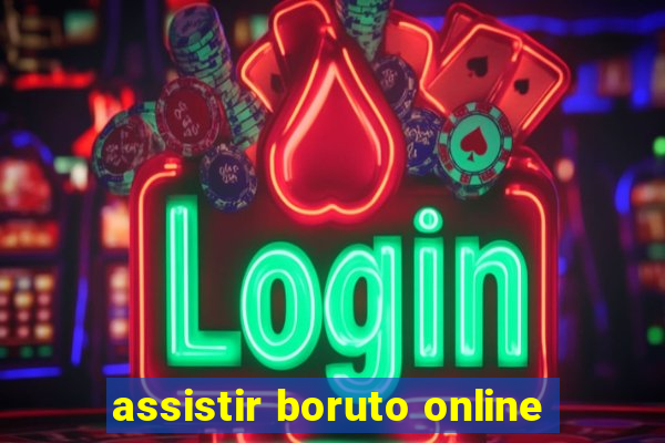 assistir boruto online